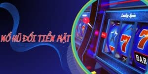 Nổ Hũ Đổi Tiền Mặt: Hành Trình Thắng Lớn Cùng Vipwin